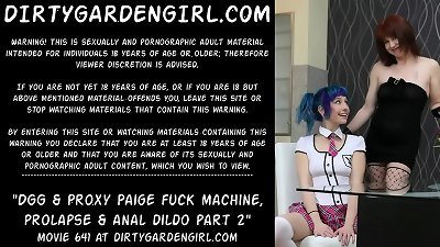 Dirtygardengirl & Proxy Paige penetrate machine, ass inside-out & ass fucking fuck stick part 2